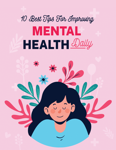 10 Best Tips For Improving Mental Health Daily